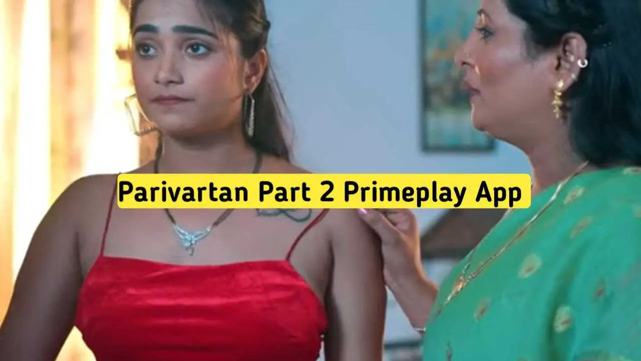 Parivartan Web Series Part 2