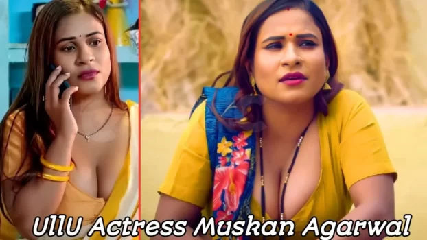 Ullu Actress Muskaan Agarwal