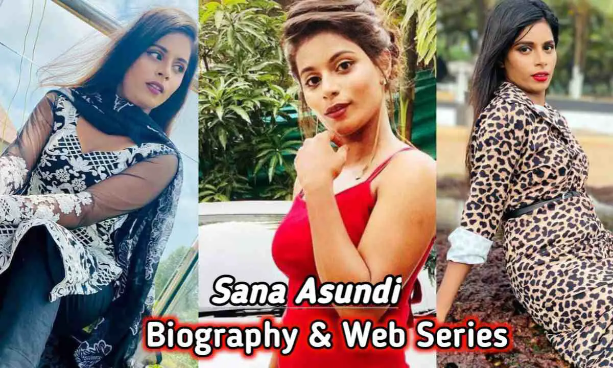 Sana Asundi (Actress) Web Series, Biography & More