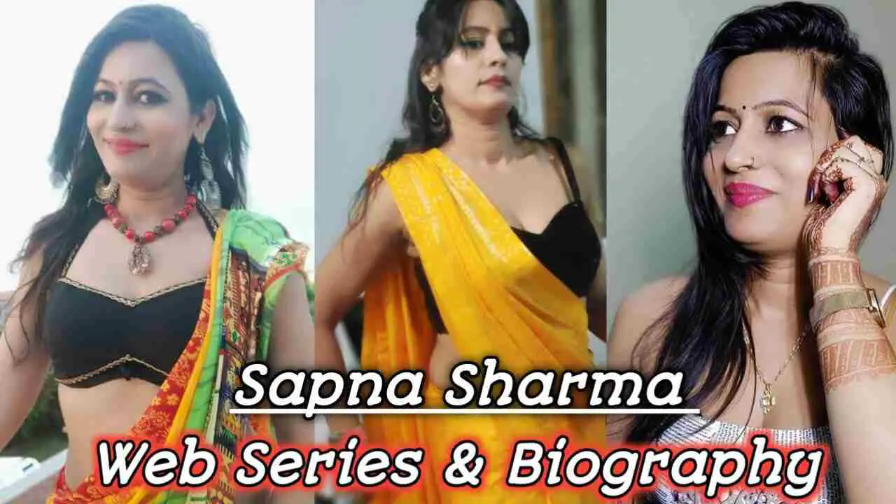 Sapna Sharma (Actress) Web Series, Biography & More