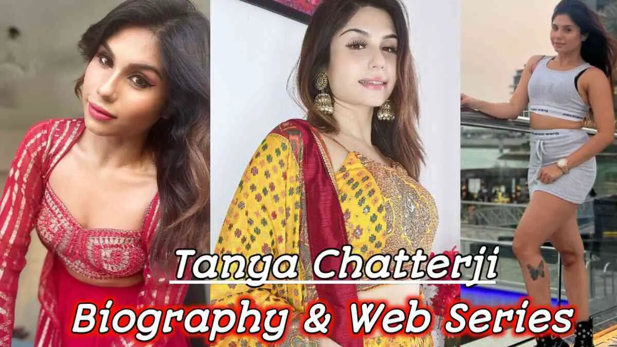 Tanya Chatterji (Actress) Web Series, Biography & More